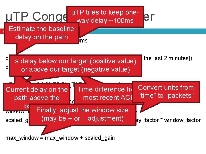 µTP tries to keep oneway delay ~100 ms 52 Estimate the baseline delay on