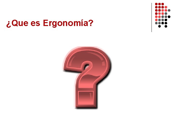 ¿Que es Ergonomía? 