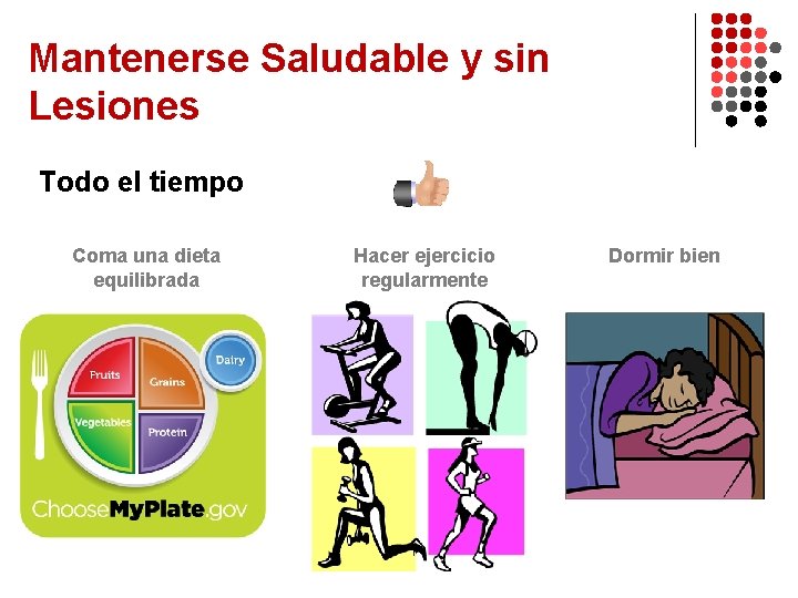 Mantenerse Saludable y sin Lesiones Todo el tiempo Coma una dieta equilibrada Hacer ejercicio