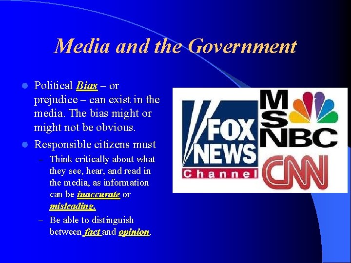 Media and the Government Political Bias – or prejudice – can exist in the