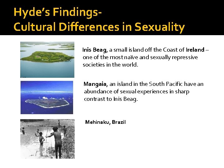 Hyde’s Findings. Cultural Differences in Sexuality Inis Beag, a small island off the Coast