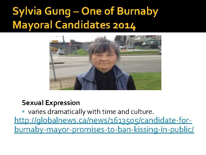 Sylvia Gung – One of Burnaby Mayoral Candidates 2014 Sexual Expression varies dramatically with