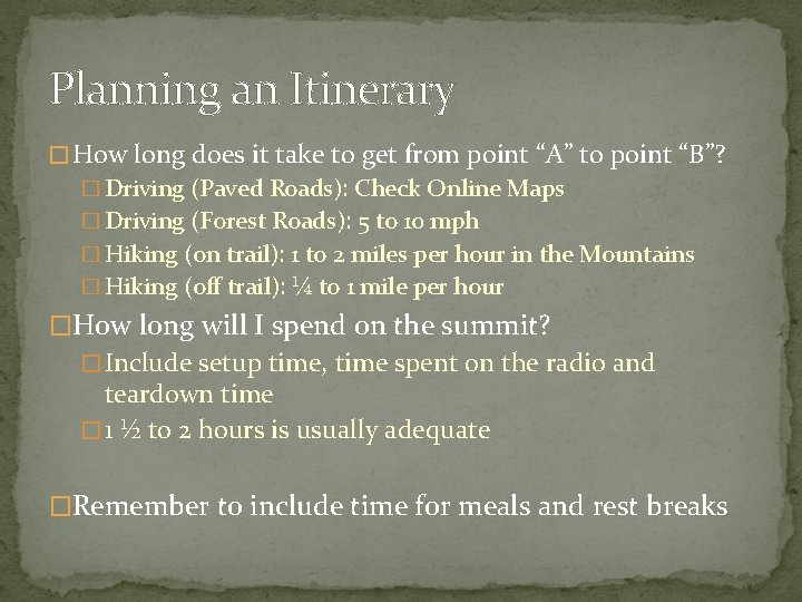 Planning an Itinerary � How long does it take to get from point “A”