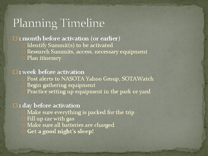 Planning Timeline � 1 month before activation (or earlier) � Identify Summit(s) to be