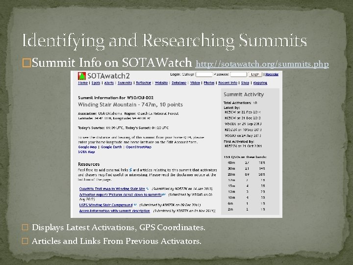 Identifying and Researching Summits �Summit Info on SOTAWatch http: //sotawatch. org/summits. php � Displays