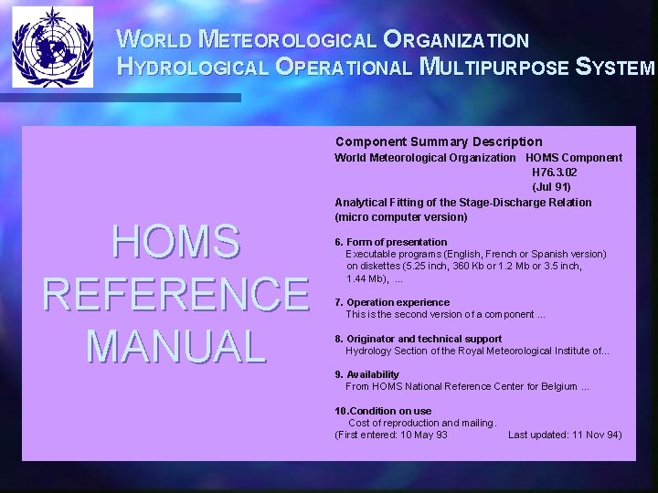 WORLD METEOROLOGICAL ORGANIZATION HYDROLOGICAL OPERATIONAL MULTIPURPOSE SYSTEM Component Summary Description HOMS REFERENCE MANUAL World