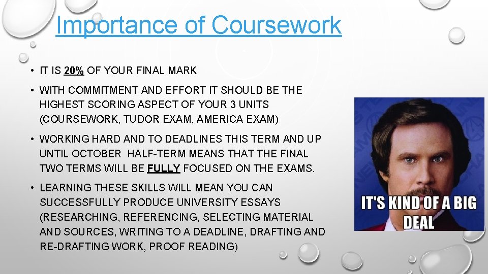 Importance of Coursework • IT IS 20% OF YOUR FINAL MARK • WITH COMMITMENT