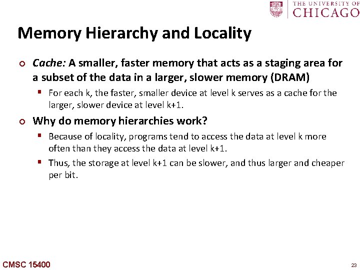 Carngie Mellon Memory Hierarchy and Locality ¢ Cache: A smaller, faster memory that acts