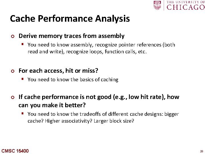 Carngie Mellon Cache Performance Analysis ¢ Derive memory traces from assembly § You need