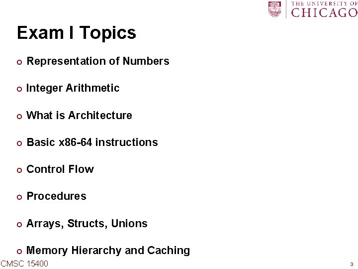 Exam I Topics ¢ Representation of Numbers ¢ Integer Arithmetic ¢ What is Architecture