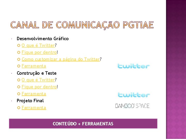  Desenvolvimento Gráfico O que é Twitter? Fique por dentro! Como customizar a página