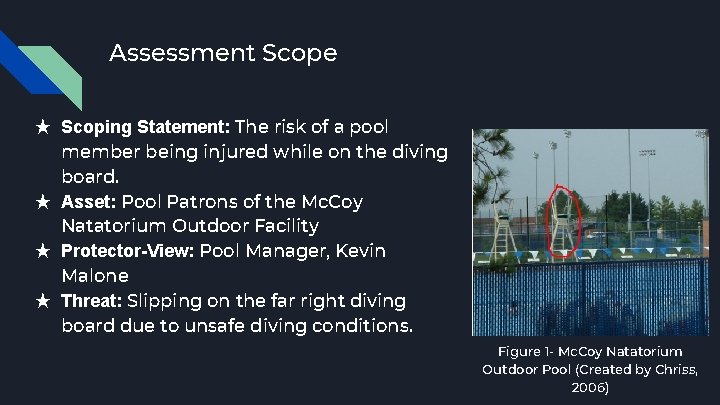 Assessment Scope ★ Scoping Statement: The risk of a pool member being injured while