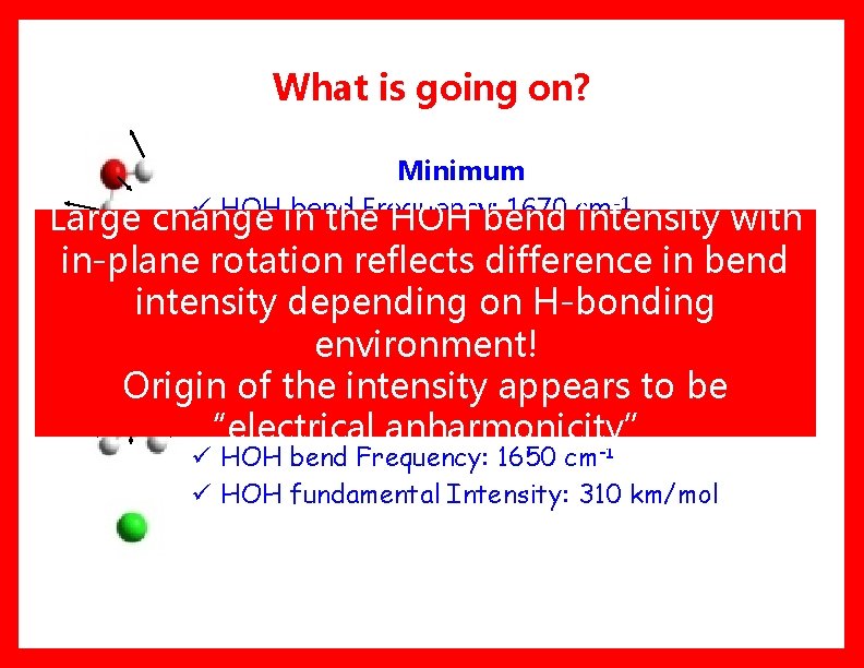 What is going on? Minimum ü HOH bend Frequency: 1670 cm-1 change in the What is going on? Minimum ü HOH bend Frequency: 1670 cm-1 change in the