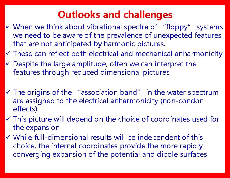 Outlooks and challenges ü When we think about vibrational spectra of “floppy” systems we Outlooks and challenges ü When we think about vibrational spectra of “floppy” systems we