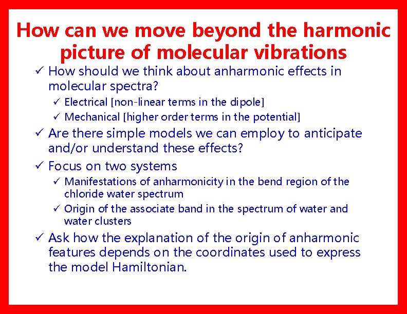 How can we move beyond the harmonic picture of molecular vibrations ü How should How can we move beyond the harmonic picture of molecular vibrations ü How should