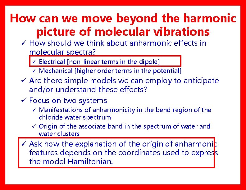 How can we move beyond the harmonic picture of molecular vibrations ü How should How can we move beyond the harmonic picture of molecular vibrations ü How should