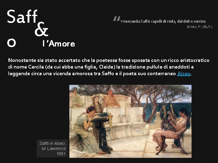 Saff & o l ’Amore “ Veneranda Saffo capelli di viola, dal dolce sorriso.