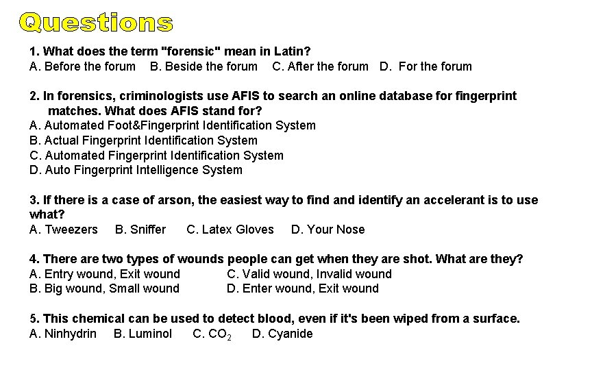 1. What does the term "forensic" mean in Latin? A. Before the forum B. 1. What does the term "forensic" mean in Latin? A. Before the forum B.