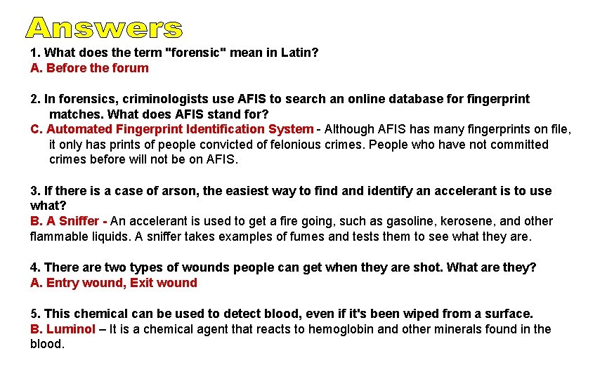 1. What does the term "forensic" mean in Latin? A. Before the forum 2. 1. What does the term "forensic" mean in Latin? A. Before the forum 2.