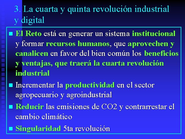 3. La cuarta y quinta revolución industrial y digital El Reto está en generar