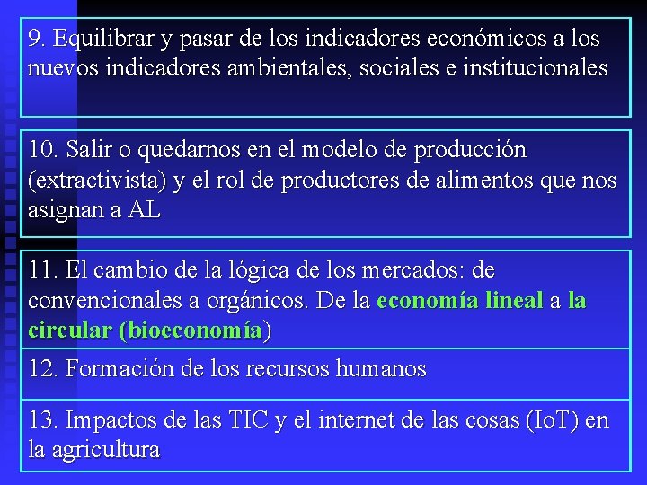 9. Equilibrar y pasar de los indicadores económicos a los nuevos indicadores ambientales, sociales