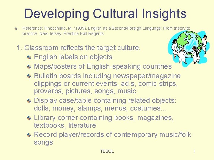 Developing Cultural Insights Reference: Finocchiaro, M. (1989). English as a Second/Foreign Language: From theory
