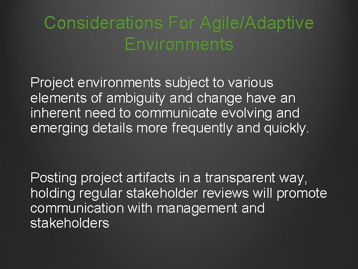 Considerations For Agile/Adaptive Environments Project environments subject to various elements of ambiguity and change