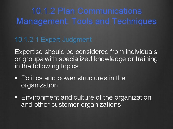 10. 1. 2 Plan Communications Management: Tools and Techniques 10. 1. 2. 1 Expert
