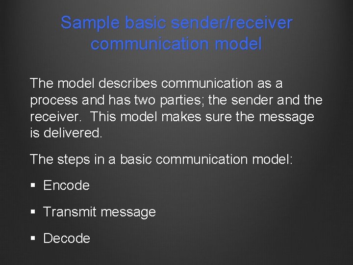 Sample basic sender/receiver communication model The model describes communication as a process and has