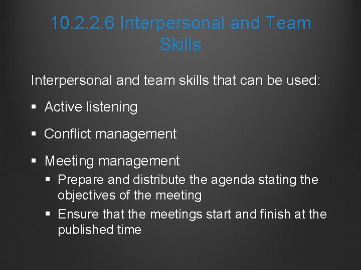 10. 2. 2. 6 Interpersonal and Team Skills Interpersonal and team skills that can