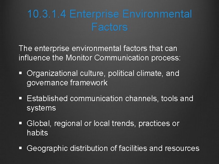 10. 3. 1. 4 Enterprise Environmental Factors The enterprise environmental factors that can influence