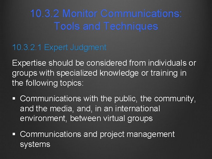 10. 3. 2 Monitor Communications: Tools and Techniques 10. 3. 2. 1 Expert Judgment
