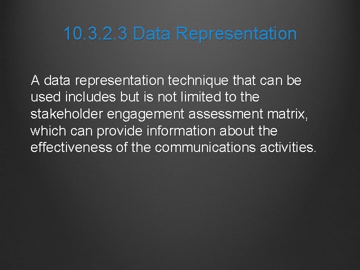 10. 3. 2. 3 Data Representation A data representation technique that can be used