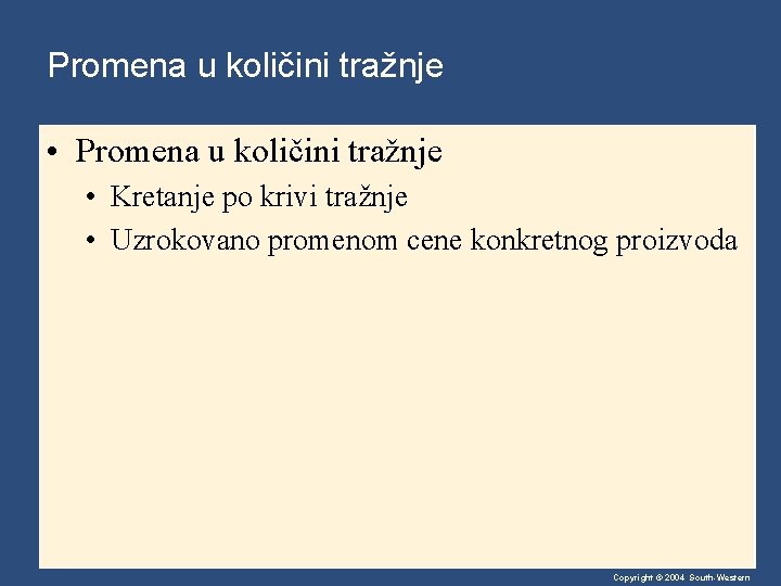 Promena u količini tražnje • Promena u količini tražnje • Kretanje po krivi tražnje