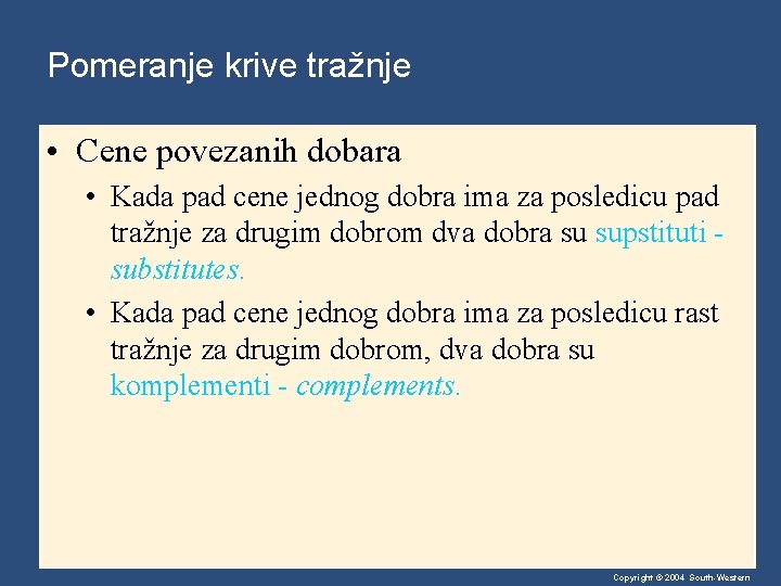 Pomeranje krive tražnje • Cene povezanih dobara • Kada pad cene jednog dobra ima