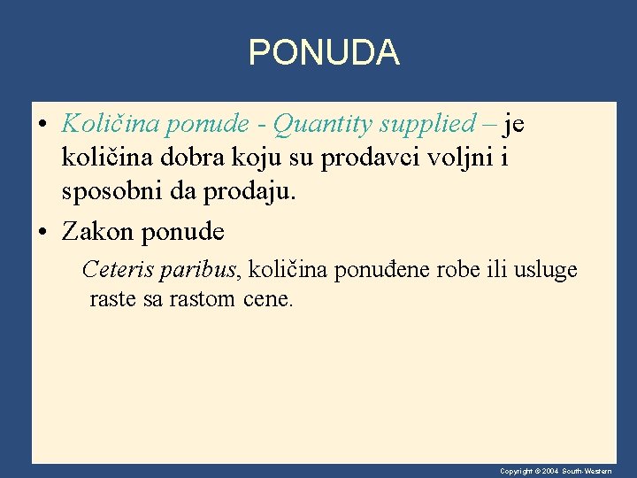 PONUDA • Količina ponude - Quantity supplied – je količina dobra koju su prodavci