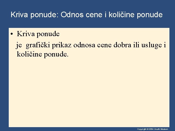 Kriva ponude: Odnos cene i količine ponude • Kriva ponude je grafički prikaz odnosa