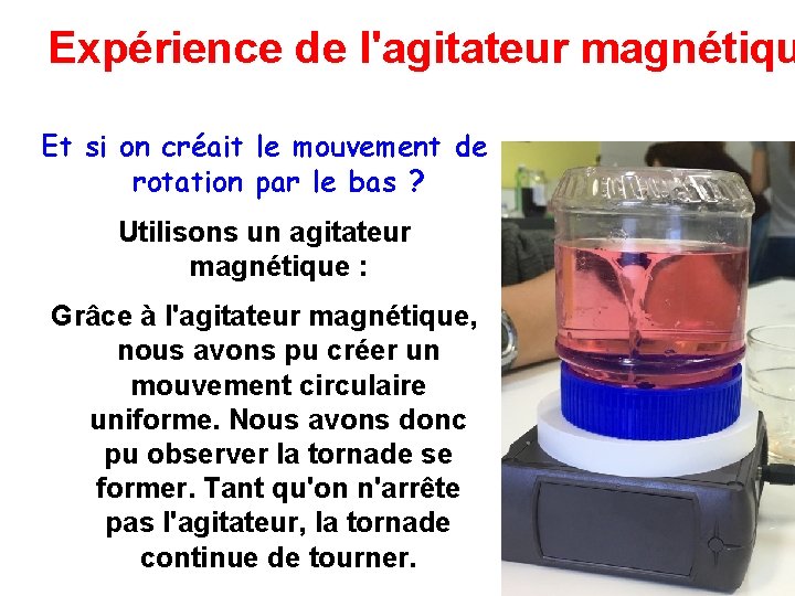 Expérience de l'agitateur magnétiqu Et si on créait le mouvement de rotation par le