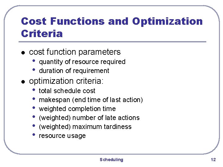 Cost Functions and Optimization Criteria l l cost function parameters • • quantity of