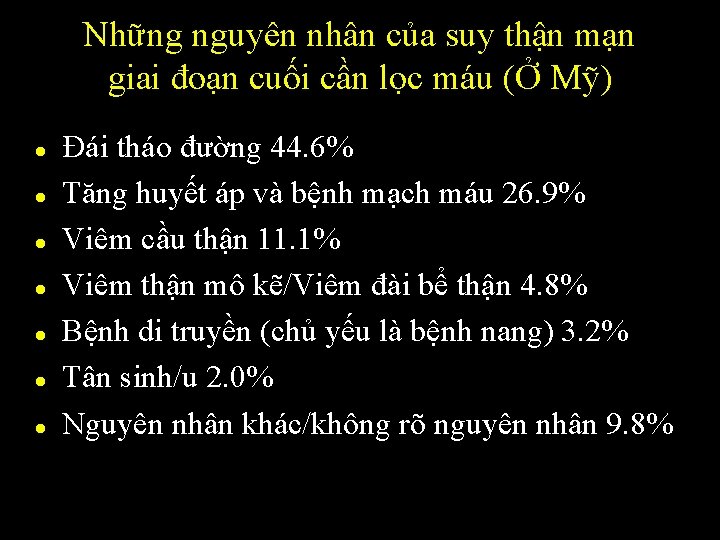 Những nguyên nhân của suy thận mạn giai đoạn cuối cần lọc máu (Ở