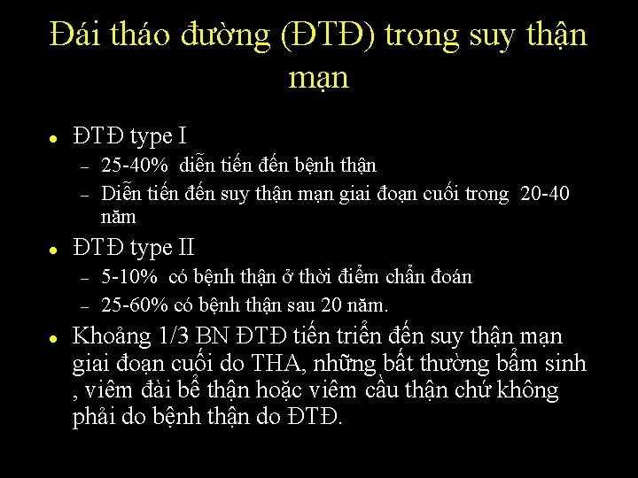 Đái tháo đường (ĐTĐ) trong suy thận mạn l ĐTĐ type I – –