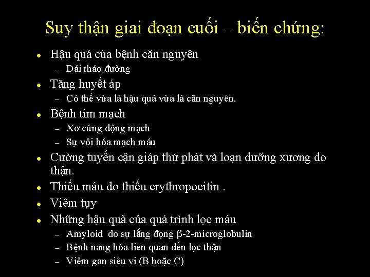 Suy thận giai đoạn cuối – biến chứng: l Hậu quả của bệnh căn