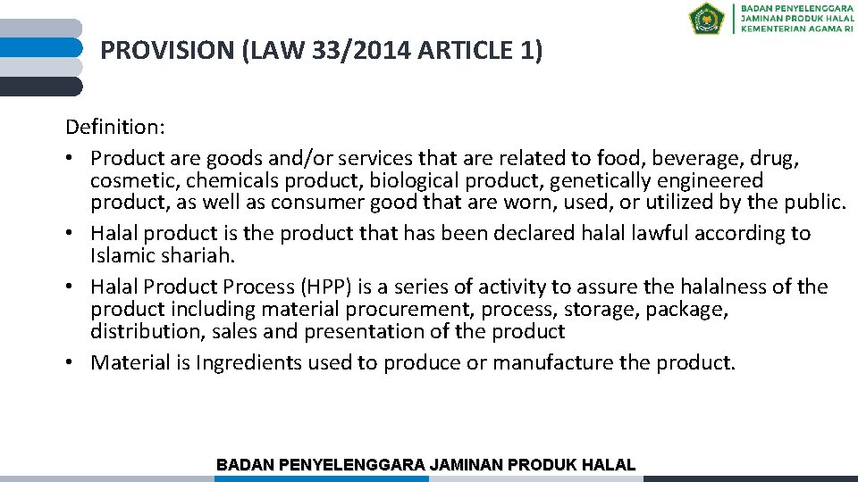 PROVISION (LAW 33/2014 ARTICLE 1) Definition: • Product are goods and/or services that are