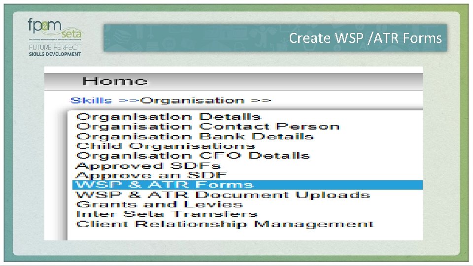 Create WSP /ATR Forms Create WSP /ATR Forms