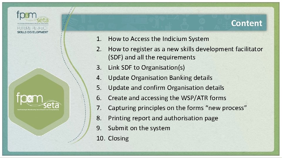 Content 1. How to Access the Indicium System 2. How to register as a
