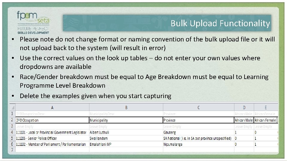 Bulk Upload Functionality • Please note do not change format or naming convention of