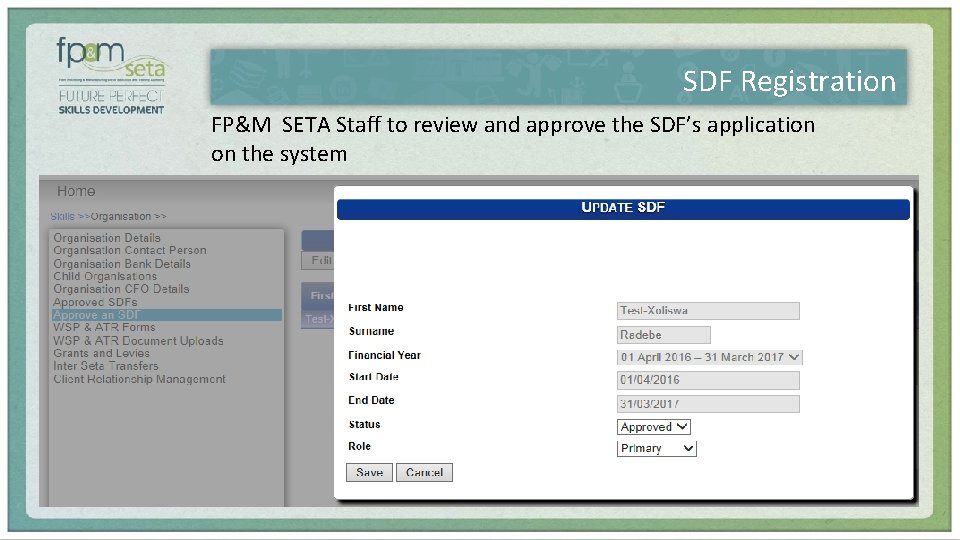 SDF Registration FP&M SETA Staff to review and approve the SDF’s application on the