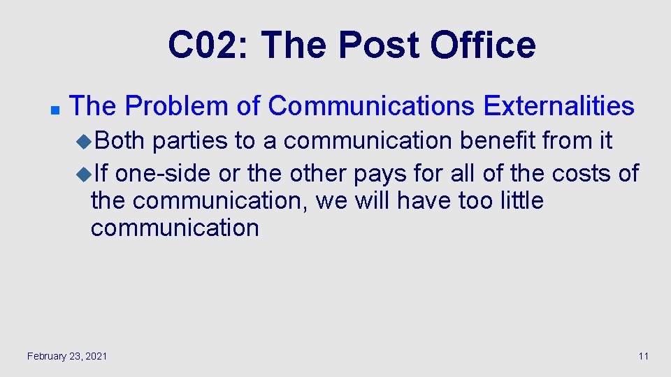 C 02: The Post Office n The Problem of Communications Externalities u. Both parties