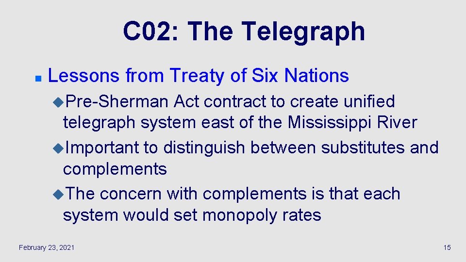 C 02: The Telegraph n Lessons from Treaty of Six Nations u. Pre-Sherman Act