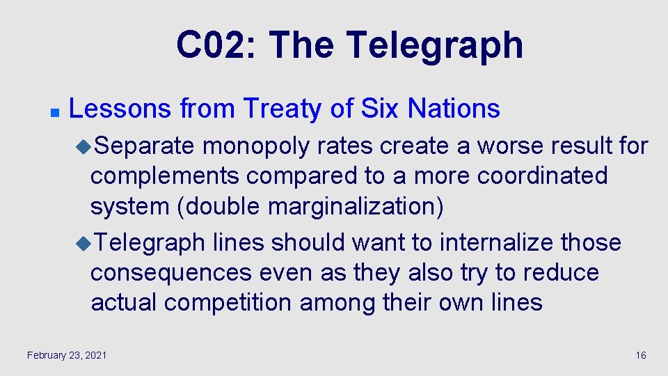 C 02: The Telegraph n Lessons from Treaty of Six Nations u. Separate monopoly